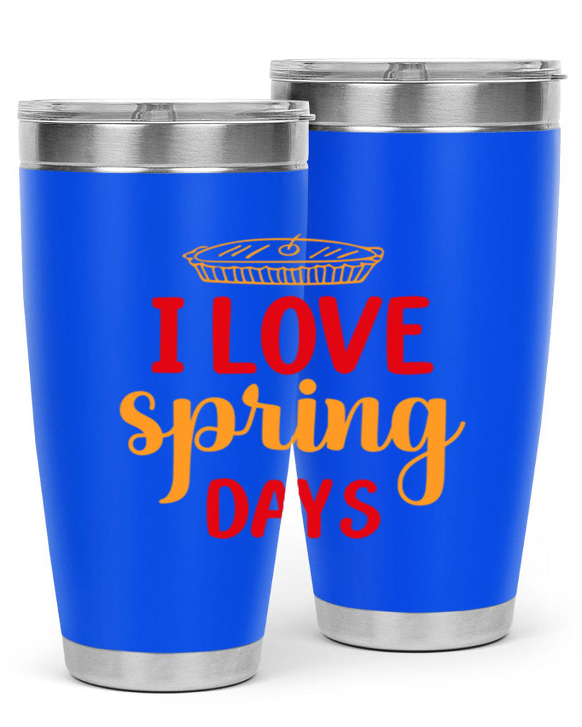 I love spring days 268#- spring- Tumbler