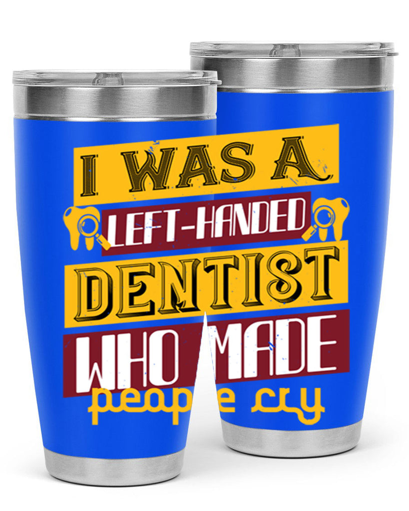 I was aleft handed Style 34#- dentist- tumbler