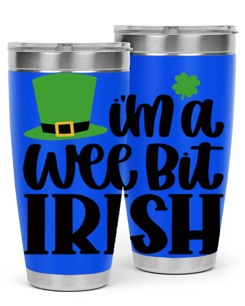 Im A Wee Bit Irish Style 83#- St Patricks Day- Tumbler