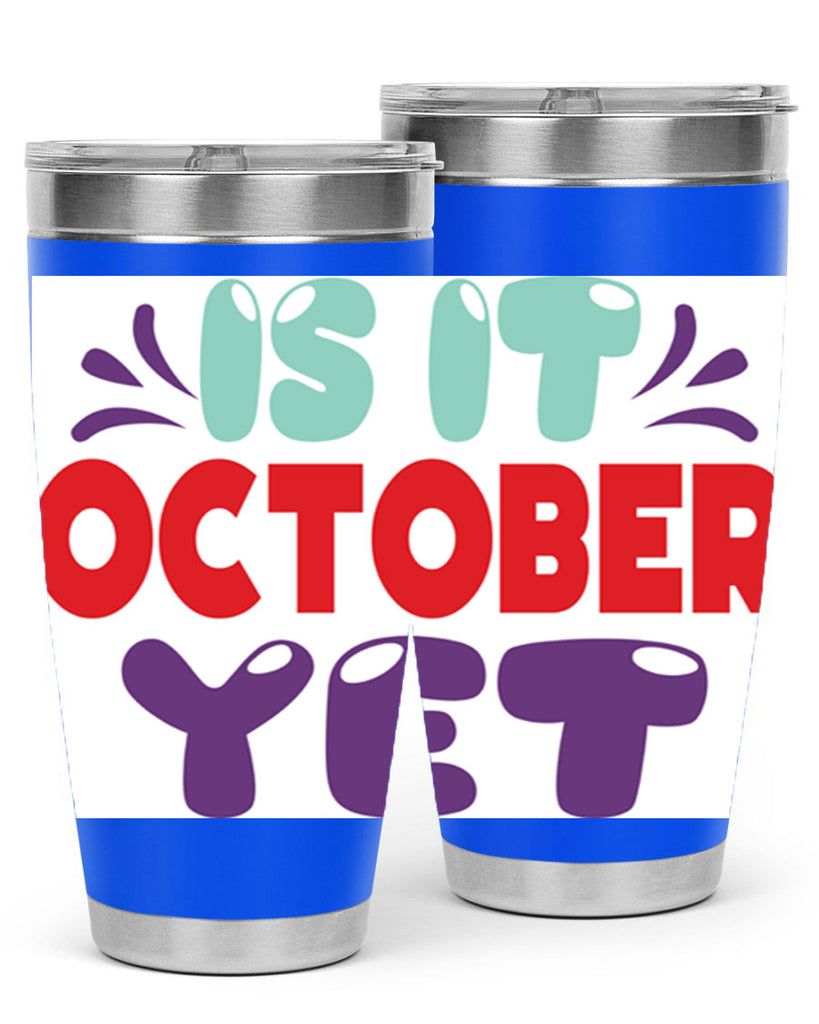 IsItOctoberYet 358#- fall- Tumbler