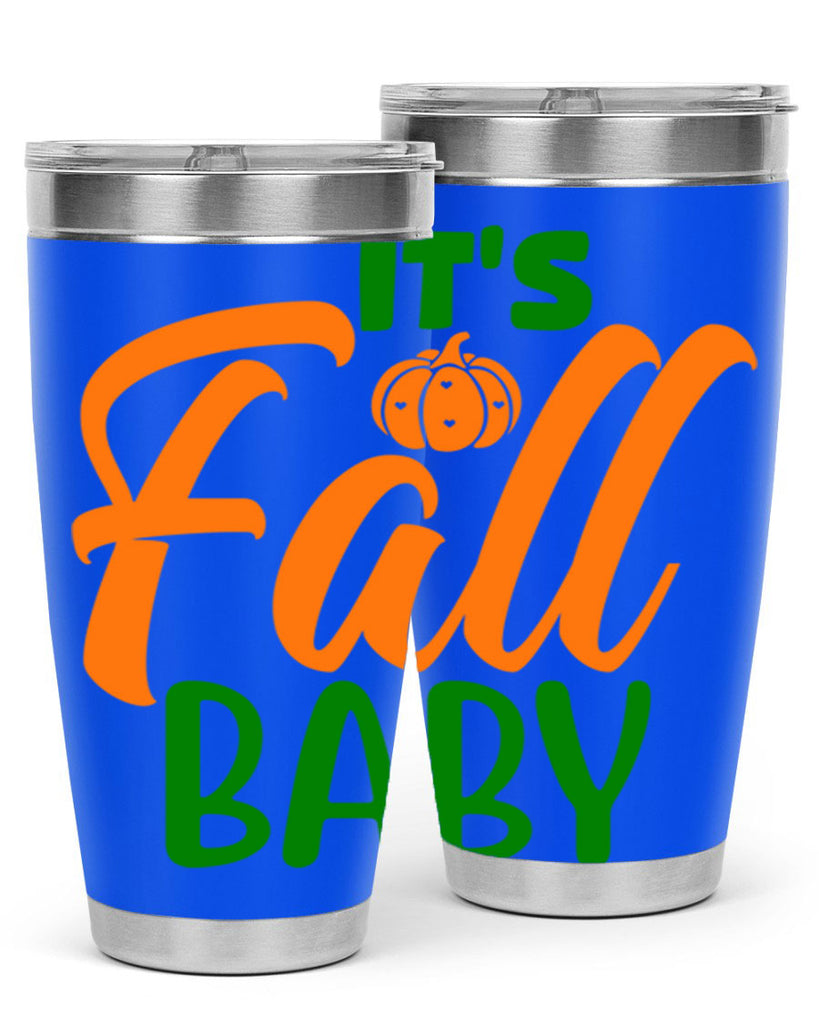 It s Fall Baby 359#- fall- Tumbler