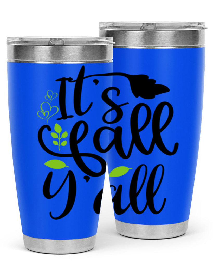 It s Fall Y all 366#- fall- Tumbler