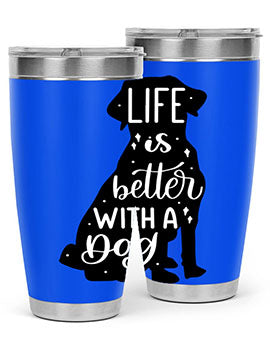 Life Is Better With A Dog Style 17#- dog- Tumbler