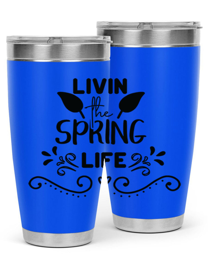 Livin the Spring Life 312#- spring- Tumbler