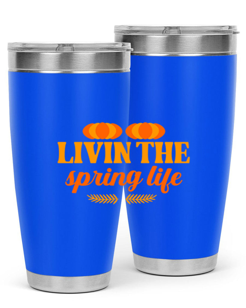 Livin the spring life 309#- spring- Tumbler