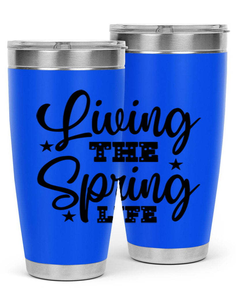 Living the Spring Life 321#- spring- Tumbler
