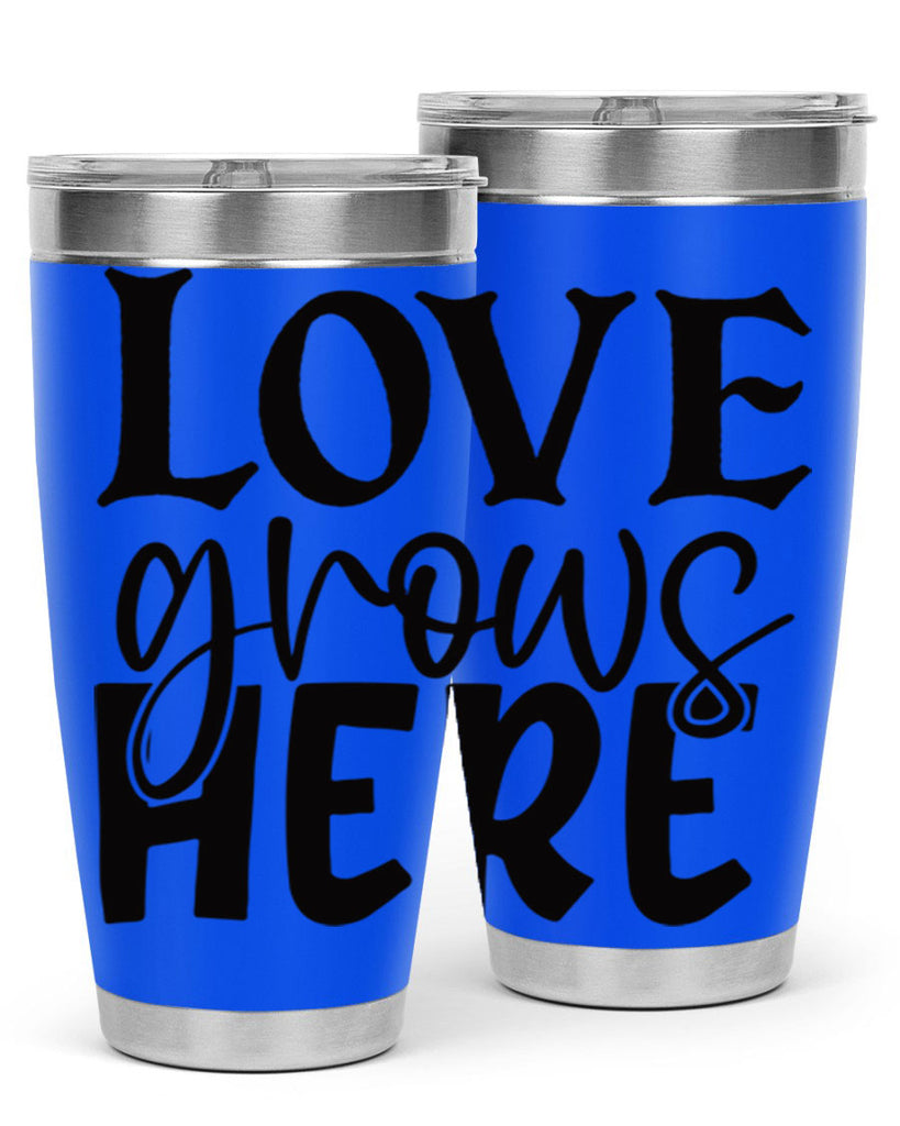 Love grows here 6#- spring- Tumbler