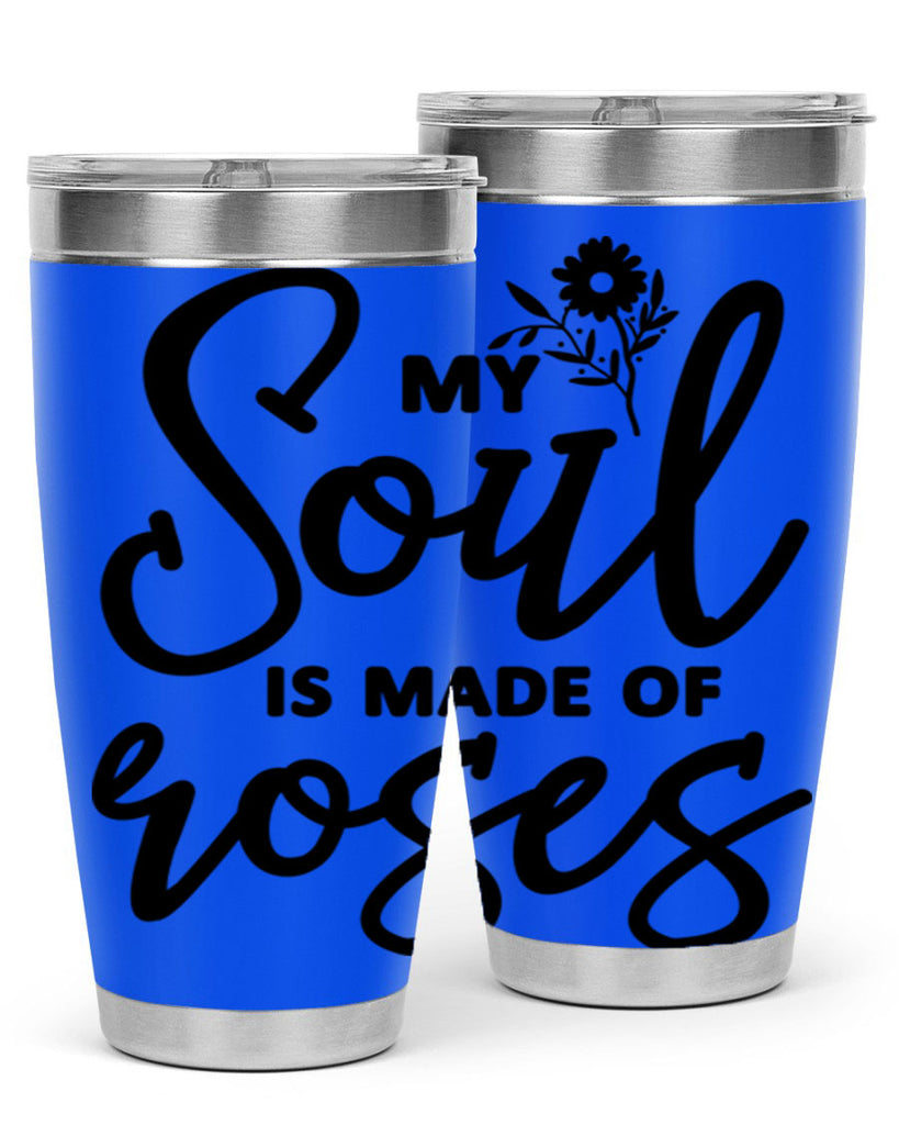 My Soul is Made of Roses347#- spring- Tumbler