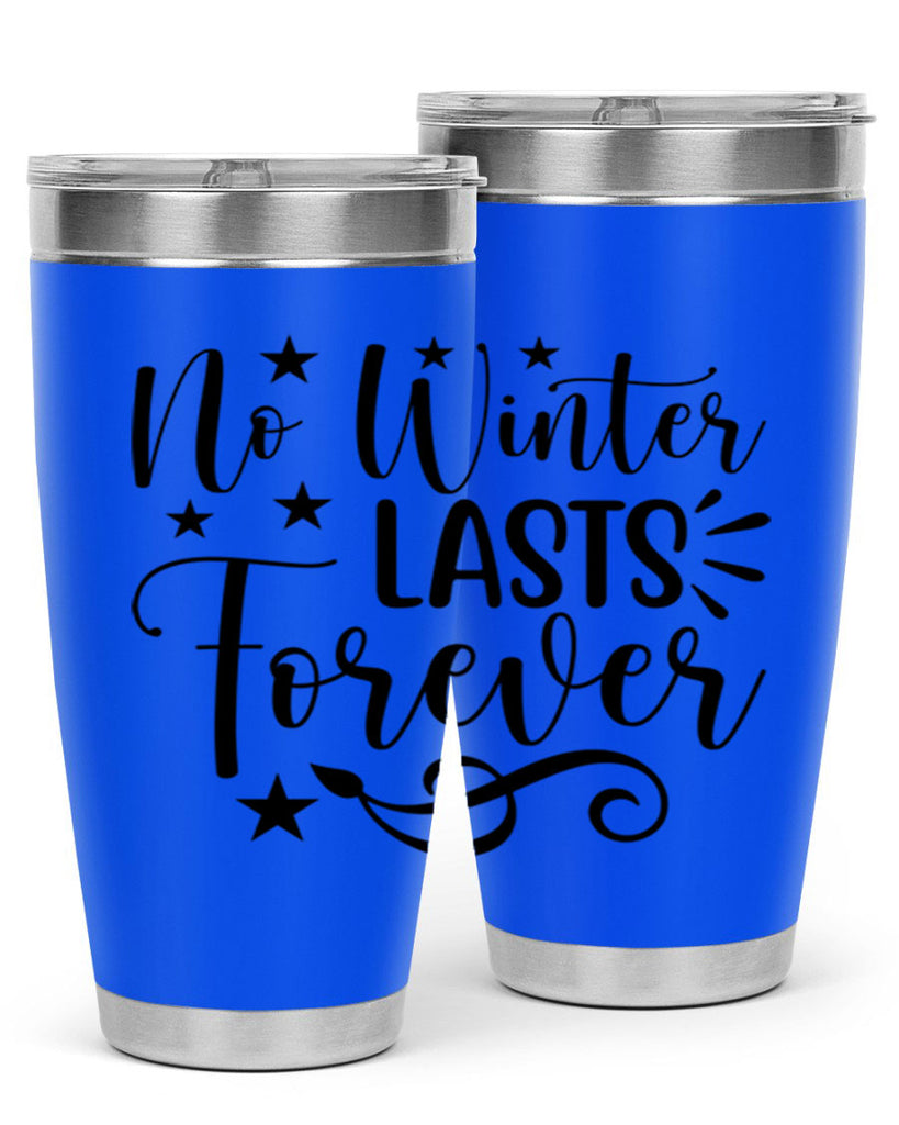 No Winter Lasts Forever 352#- spring- Tumbler