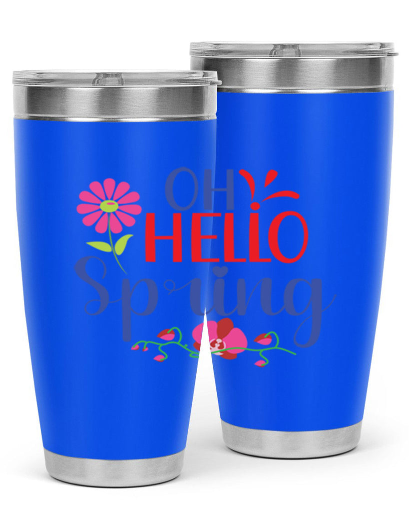 Oh Hello Spring 361#- spring- Tumbler