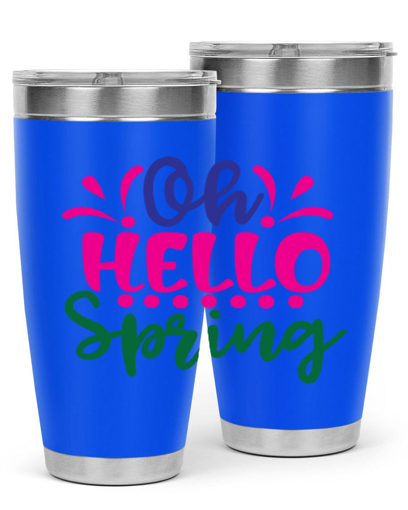 Oh Hello Spring 362#- spring- Tumbler