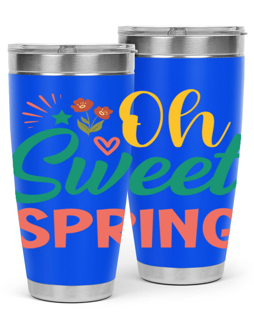 Oh Sweet Spring  387#- spring- Tumbler