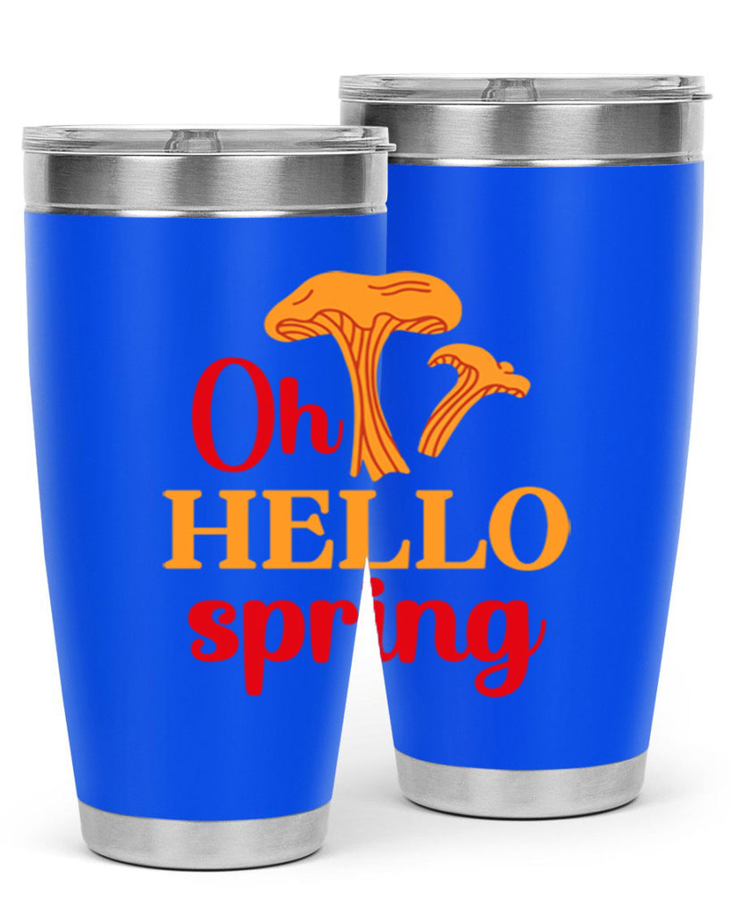 Oh hello spring 364#- spring- Tumbler