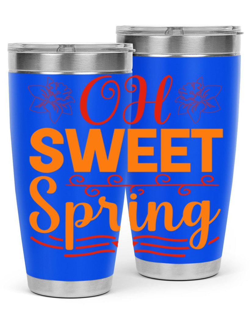Oh sweet spring 374#- spring- Tumbler