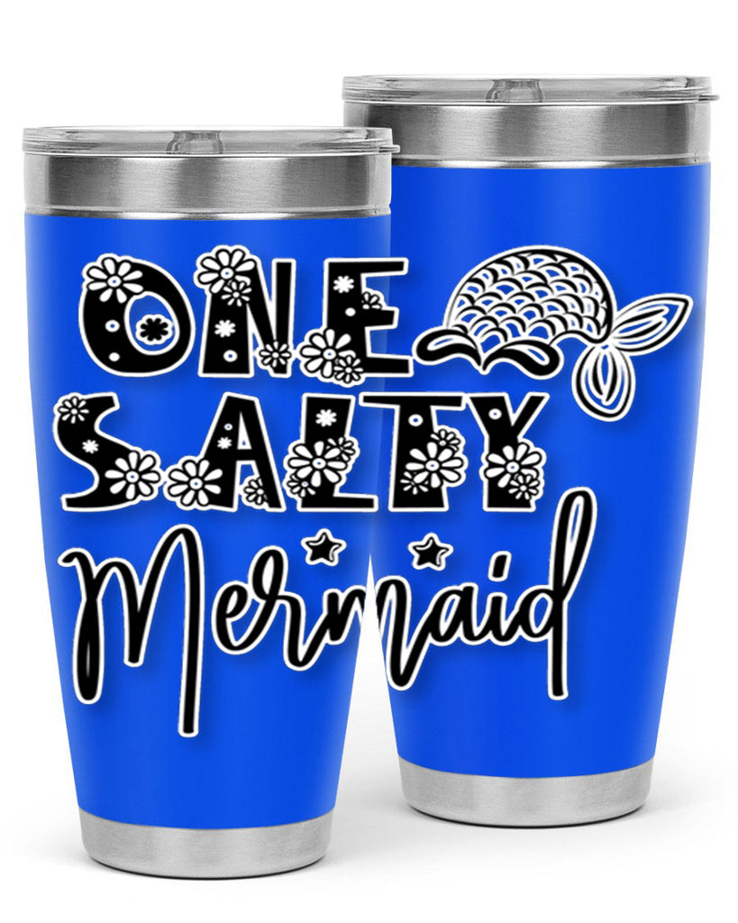 One Salty Mermaid 527#- mermaid- Tumbler