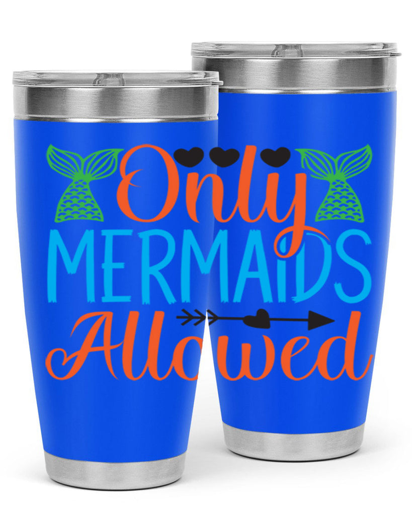 Only Mermaids Allowed 531#- mermaid- Tumbler