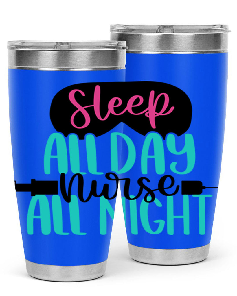 Sleep All Day Nurse All Style Style 32#- nurse- tumbler