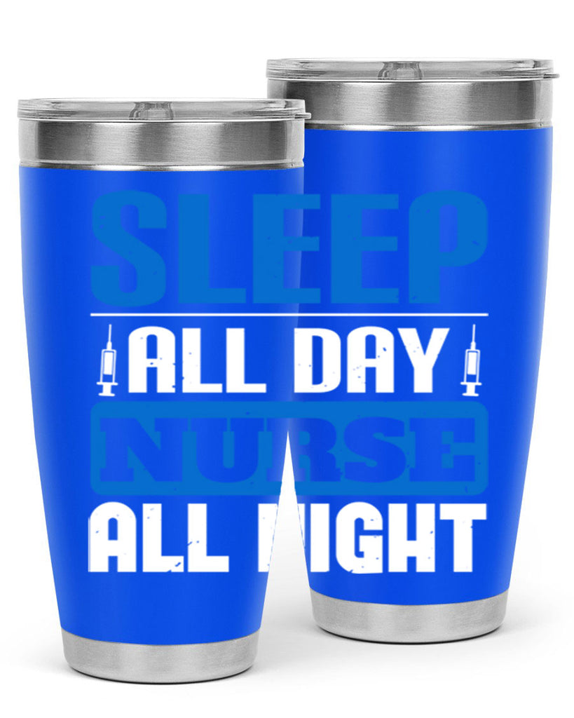 Sleep all day nurse all night Style 249#- nurse- tumbler