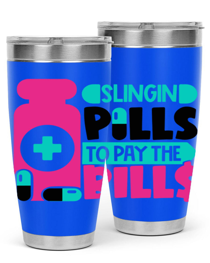 Slingin Pills To Pay The Bills Style Style 31#- nurse- tumbler