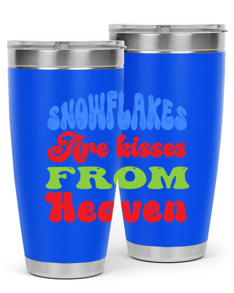 Snowflakes are kisses from heaven 377#- winter- Tumbler