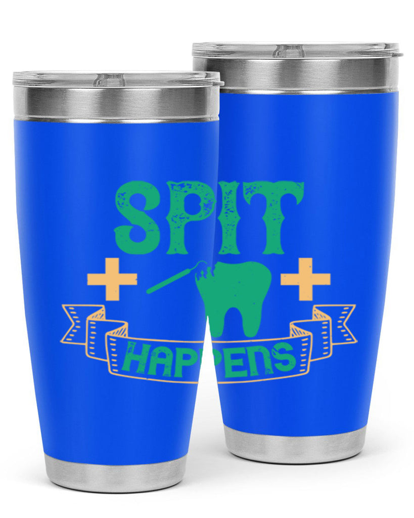 Spit happens Style 19#- dentist- tumbler