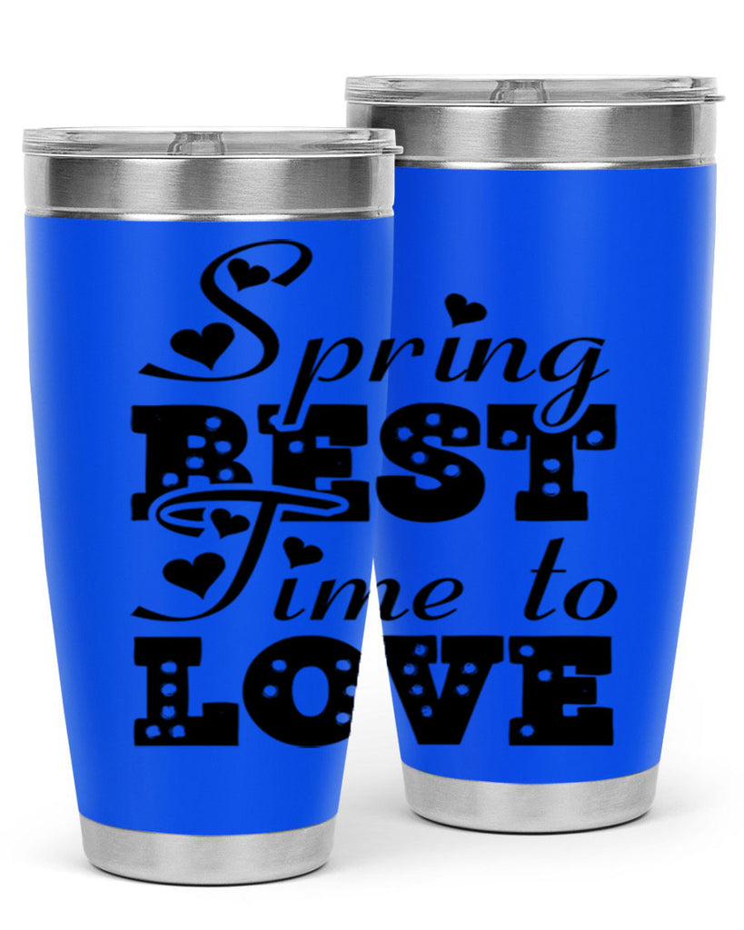 Spring Best Time to Love 409#- spring- Tumbler