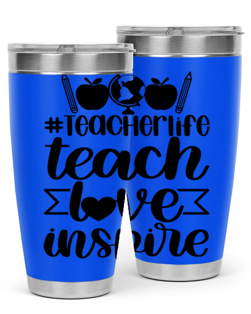 Teacher Life Teach Love Inspire Style 51#- teacher- tumbler
