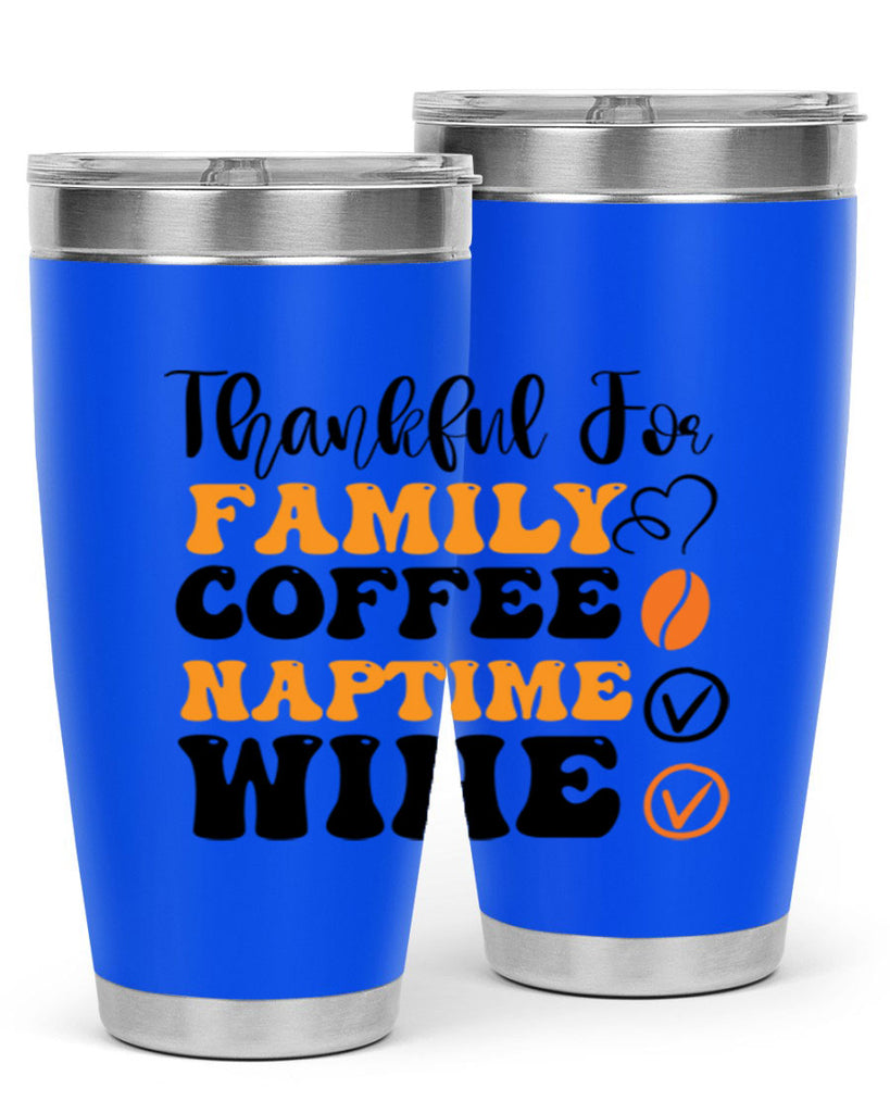 Thankful for family coffee naptime wine 600#- fall- Tumbler
