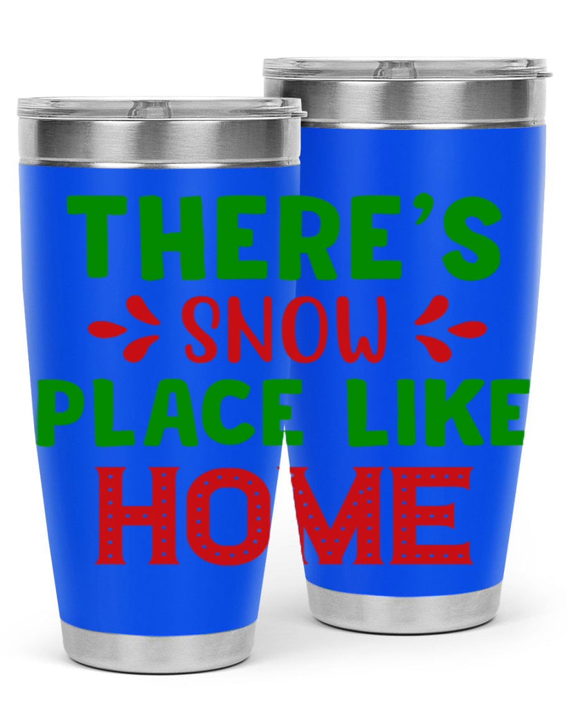 Theres Snow Place Like Home 407#- winter- Tumbler