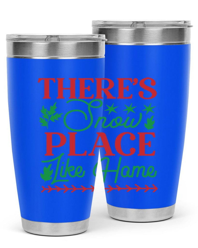 Theres Snow Place Like Home 412#- winter- Tumbler