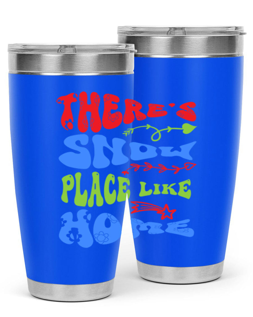 Theres snow place like home 409#- winter- Tumbler