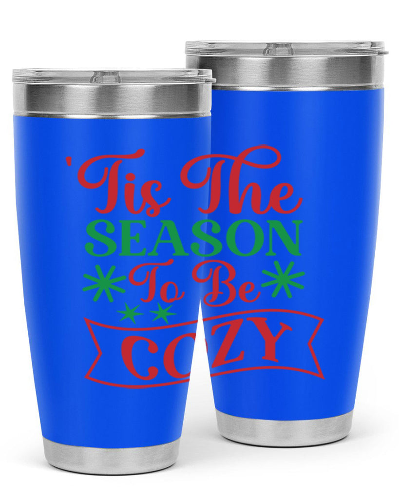 Tis The Season To Be Cozy 415#- winter- Tumbler
