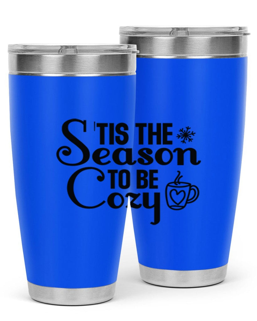 Tis the Season to Be Cozy 1#- winter- Tumbler