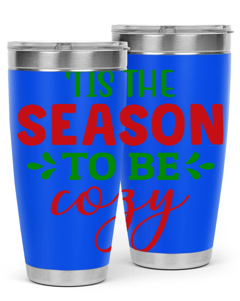 Tis the Season to Be Cozy 2#- winter- Tumbler