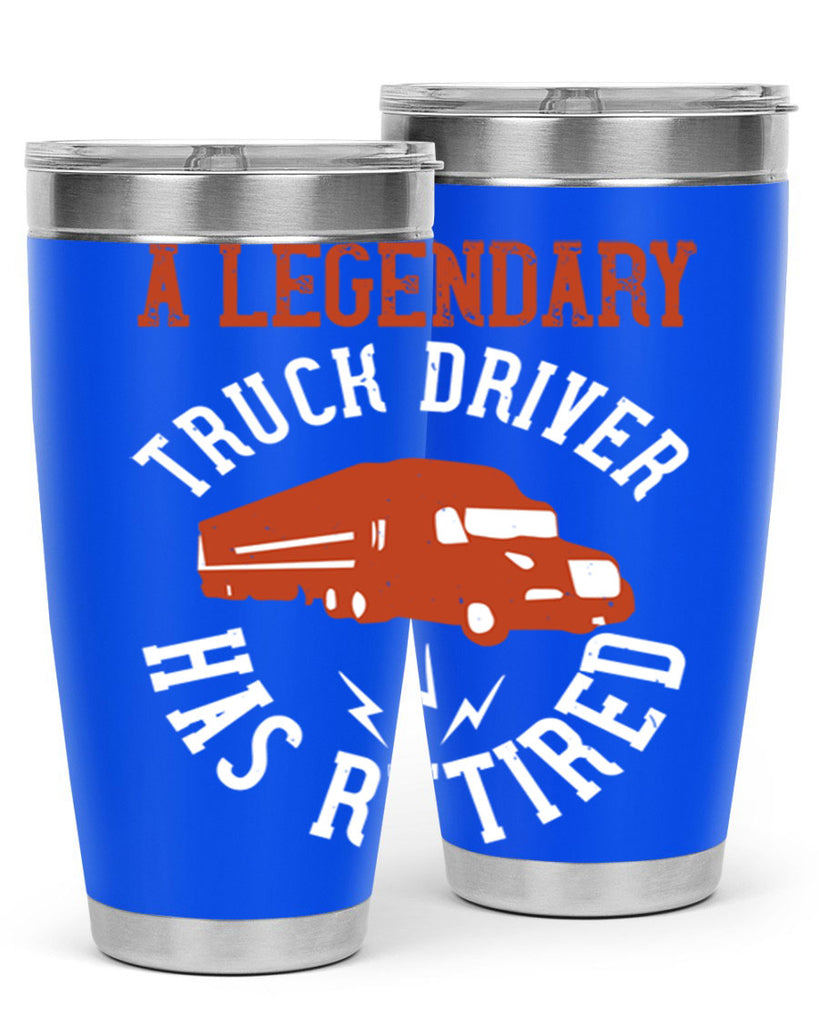 a legendary truck driver has retired Style 50#- truck driver- tumbler