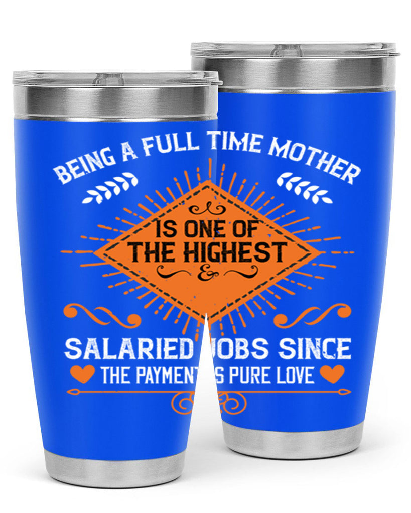being a fulltime mother is 84#- mothers day- Tumbler