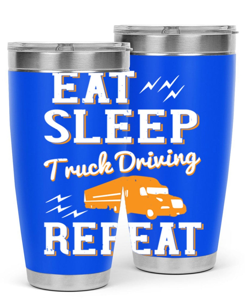 eat sleep truck driving repeat Style 3#- truck driver- tumbler