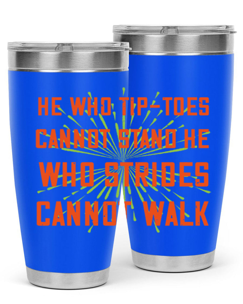 he who tiptoes cannot stand he who strides cannot walk 83#- walking- Tumbler