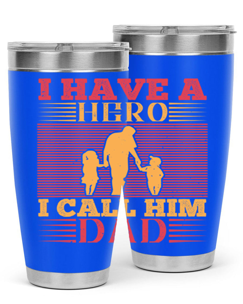 i have a hero i call him dad 198#- fathers day- Tumbler