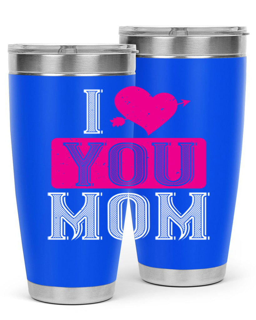 i love your mom 50#- valentines day- Tumbler