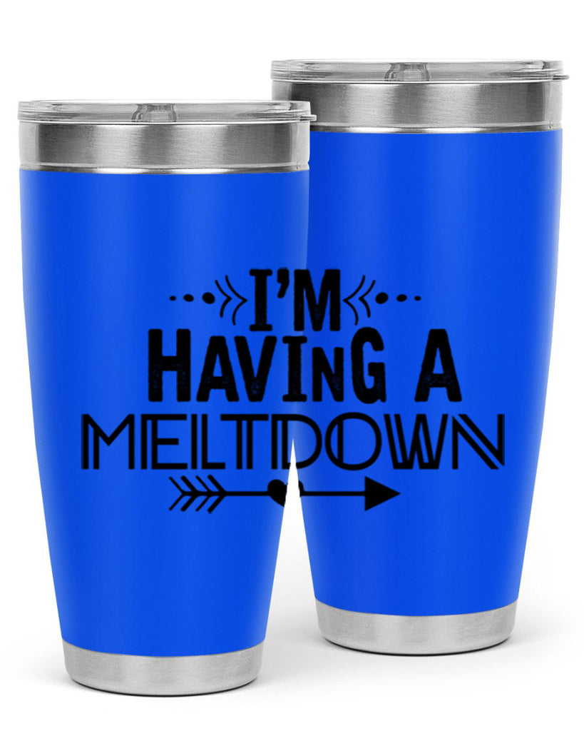i m having a meltdown231#- winter- Tumbler