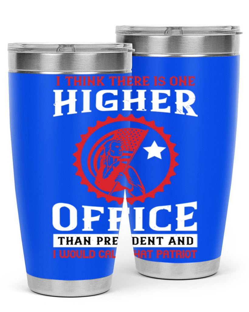 i think there is one higher office than president and i would call that patriot 58#- Veterns Day- Tumbler