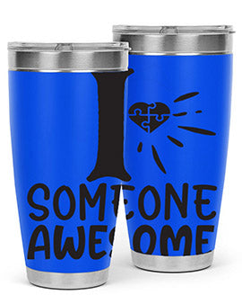 if someone awesome Style 26#- autism- Tumbler