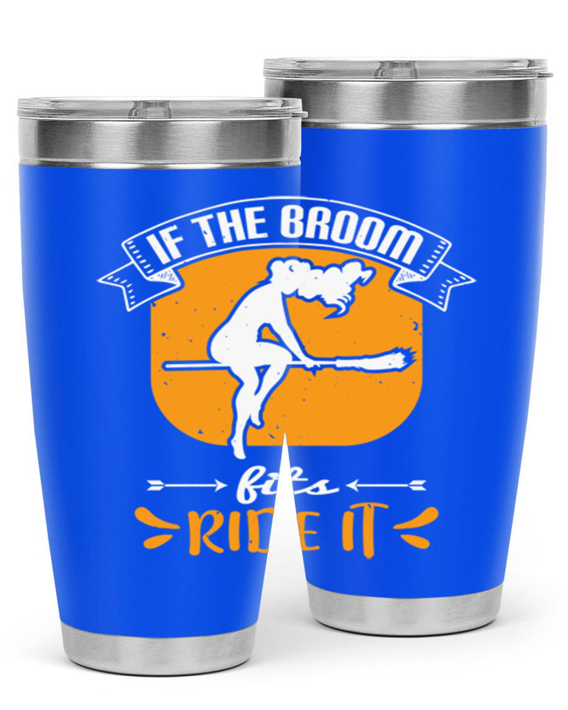 if the broom fits ride it 146#- halloween- Tumbler