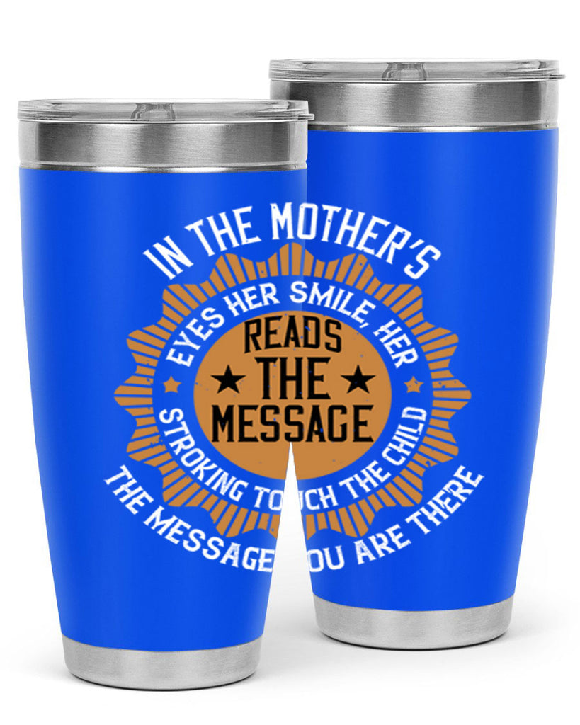 in the mother’s eyes 73#- mothers day- Tumbler
