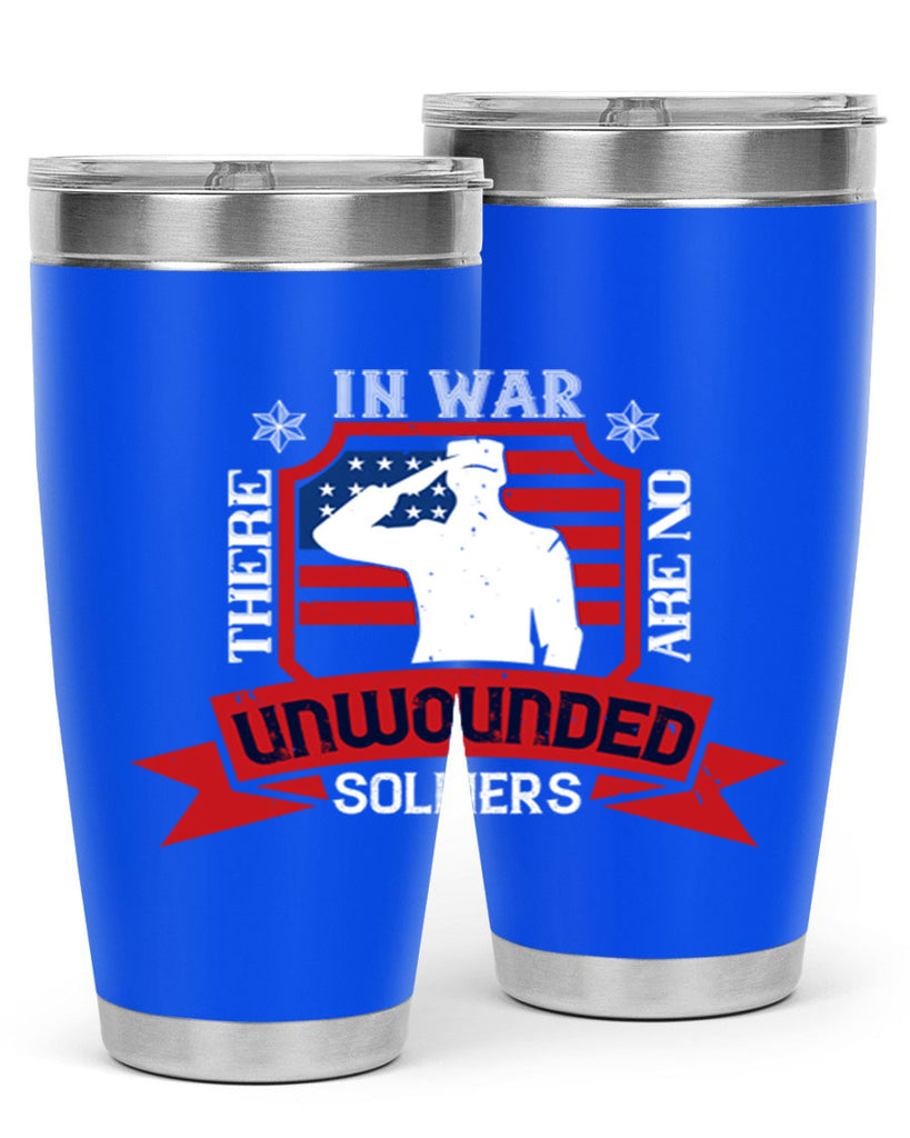 in war there are no unwounded 100#- Veterns Day- Tumbler