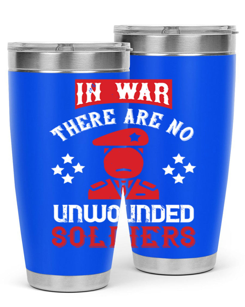 in war there are no unwounded soldiers 54#- Veterns Day- Tumbler