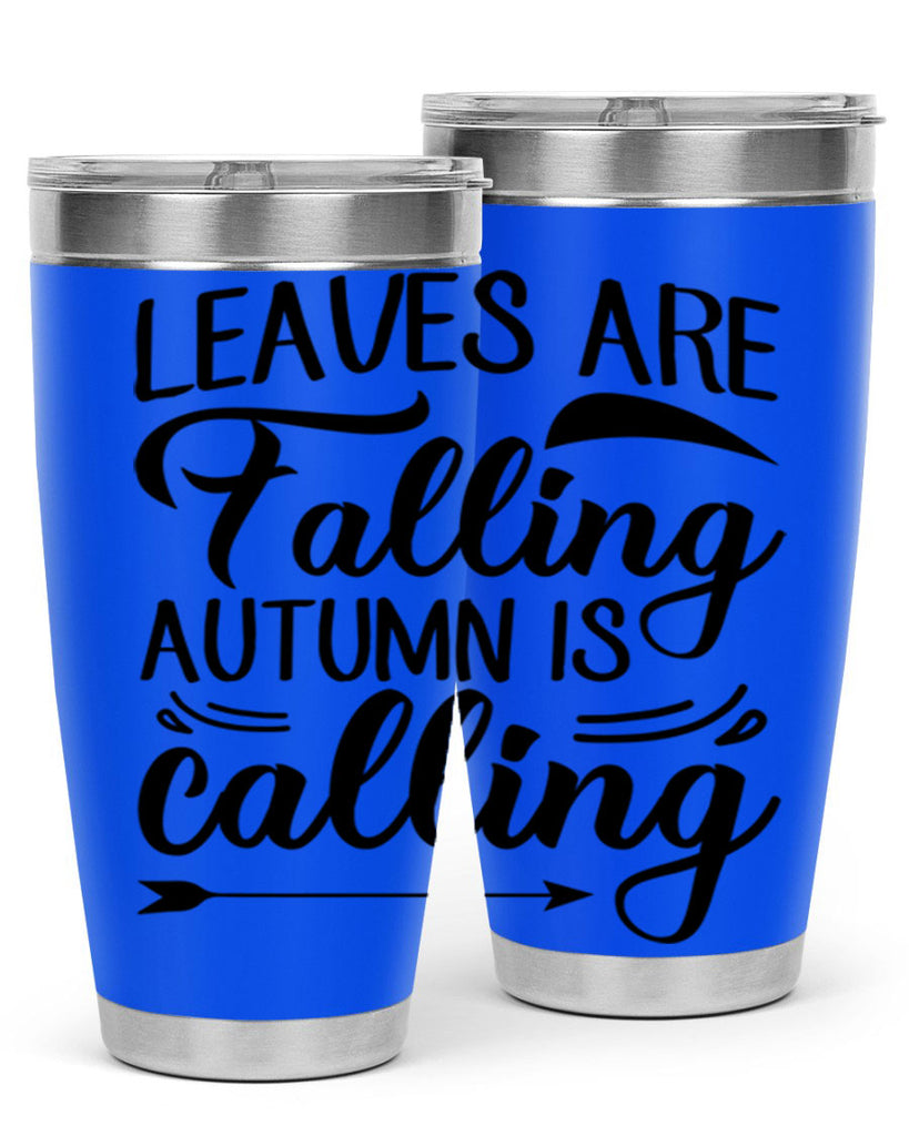 leaves are falling autumn is calling 388#- fall- Tumbler