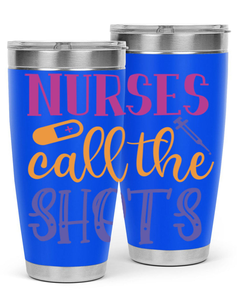nurses call the shots Style Style 87#- nurse- tumbler
