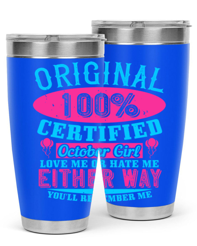 original certified october girl love me or hate me either way youll remember me Style 46#- birthday- tumbler